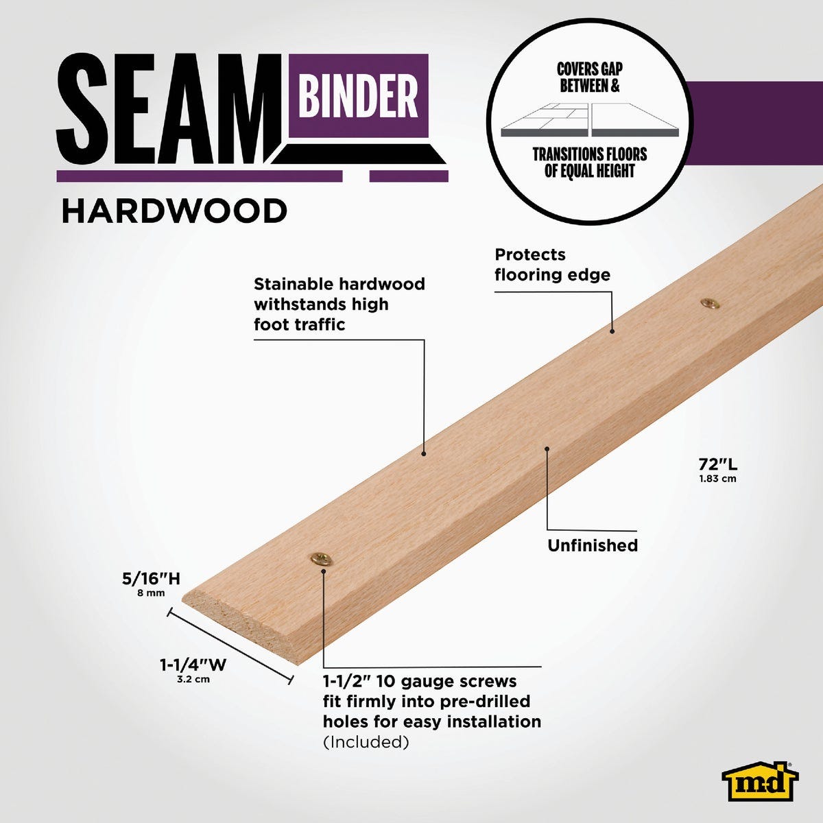 M-D Building Products 1-1/4 in. x 72 in. Unfinished Hardwood Seam Binder with Screws - photo 3 M-D Building Products 1-1/4 in. x 72 in. Unfinished Hardwood Seam Binder with Screws - photo 3