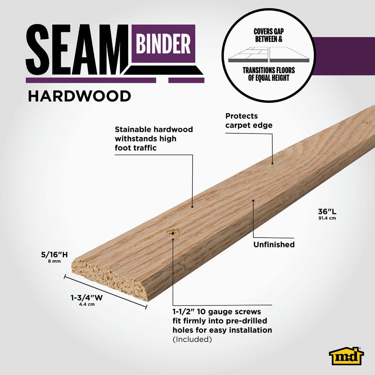 M-D Building Products 1-3/4 In. x 36 In. Unfinished Hardwood Seam Binder with Screws - photo 3 M-D Building Products 1-3/4 In. x 36 In. Unfinished Hardwood Seam Binder with Screws - photo 3