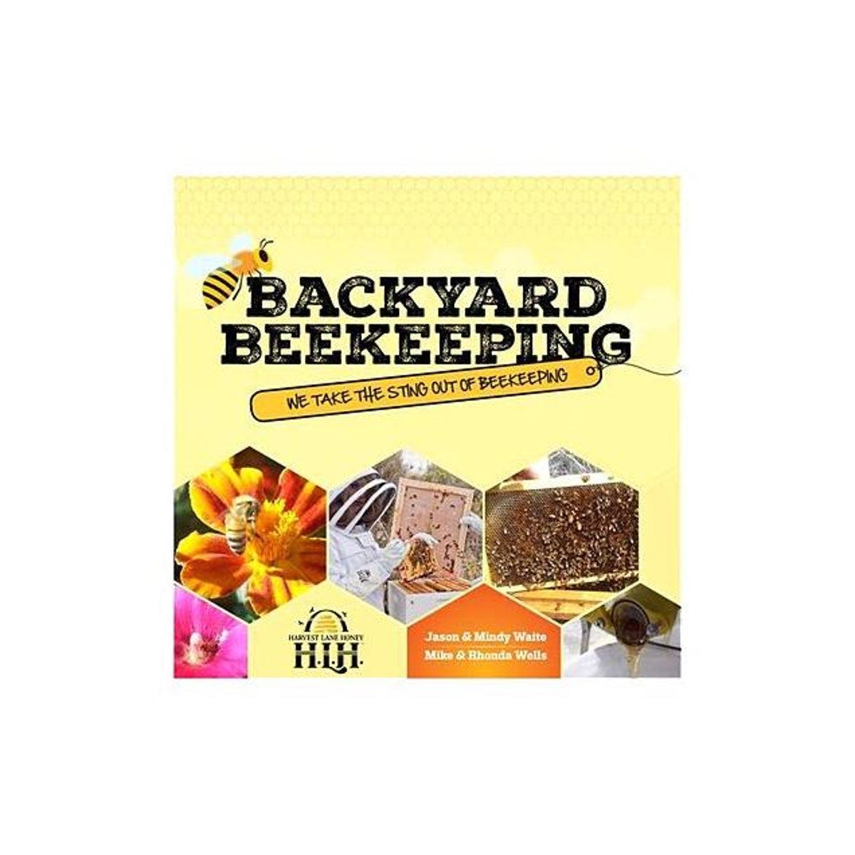Harvest Lane Honey Backyard Beekeeping Book Harvest Lane Honey Backyard Beekeeping Book