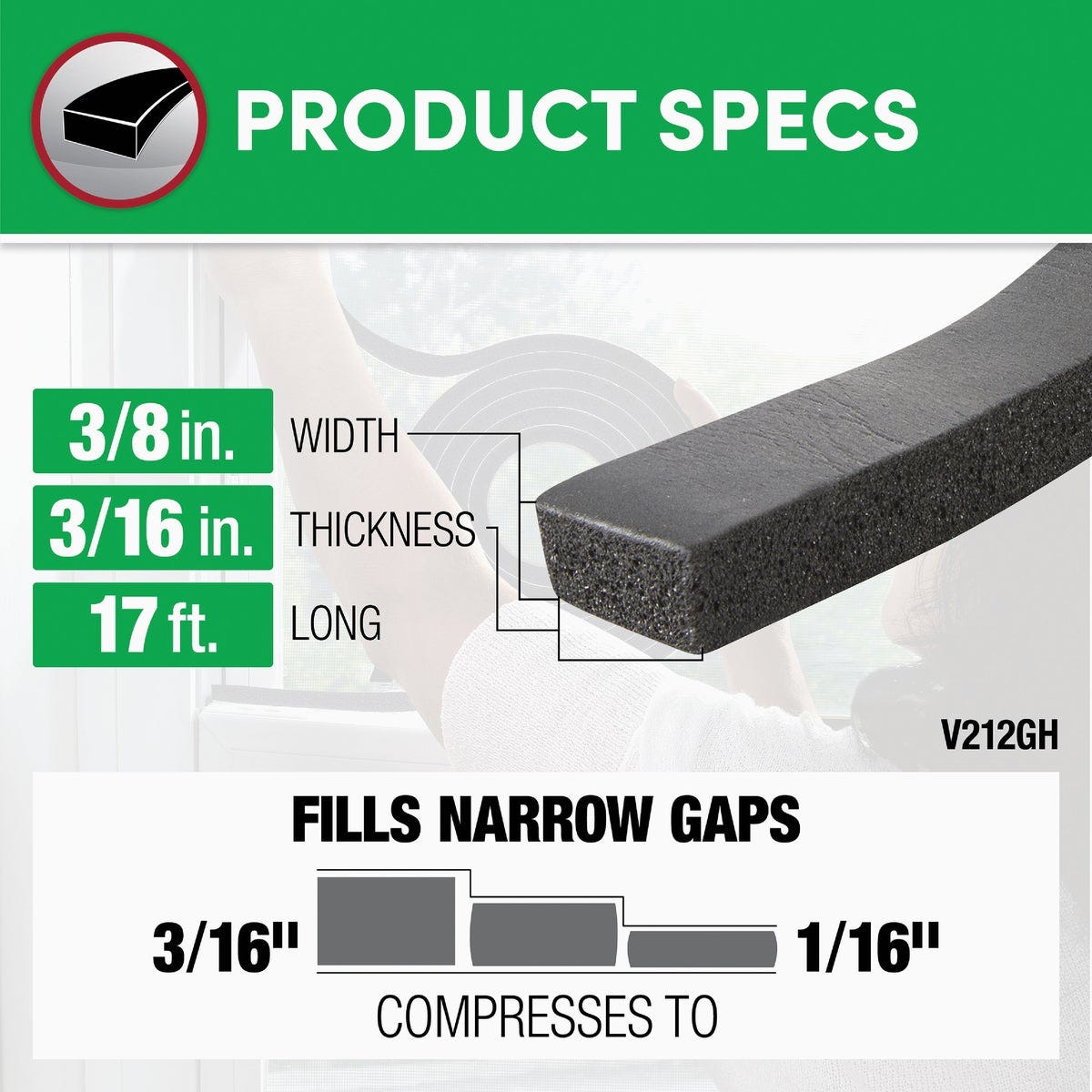 Frost King 3/8 In. W x 3/16 In. T x 17 Ft. L Charcoal Vinyl Foam Weatherstrip Tape - photo 5 Frost King 3/8 In. W x 3/16 In. T x 17 Ft. L Charcoal Vinyl Foam Weatherstrip Tape - photo 5