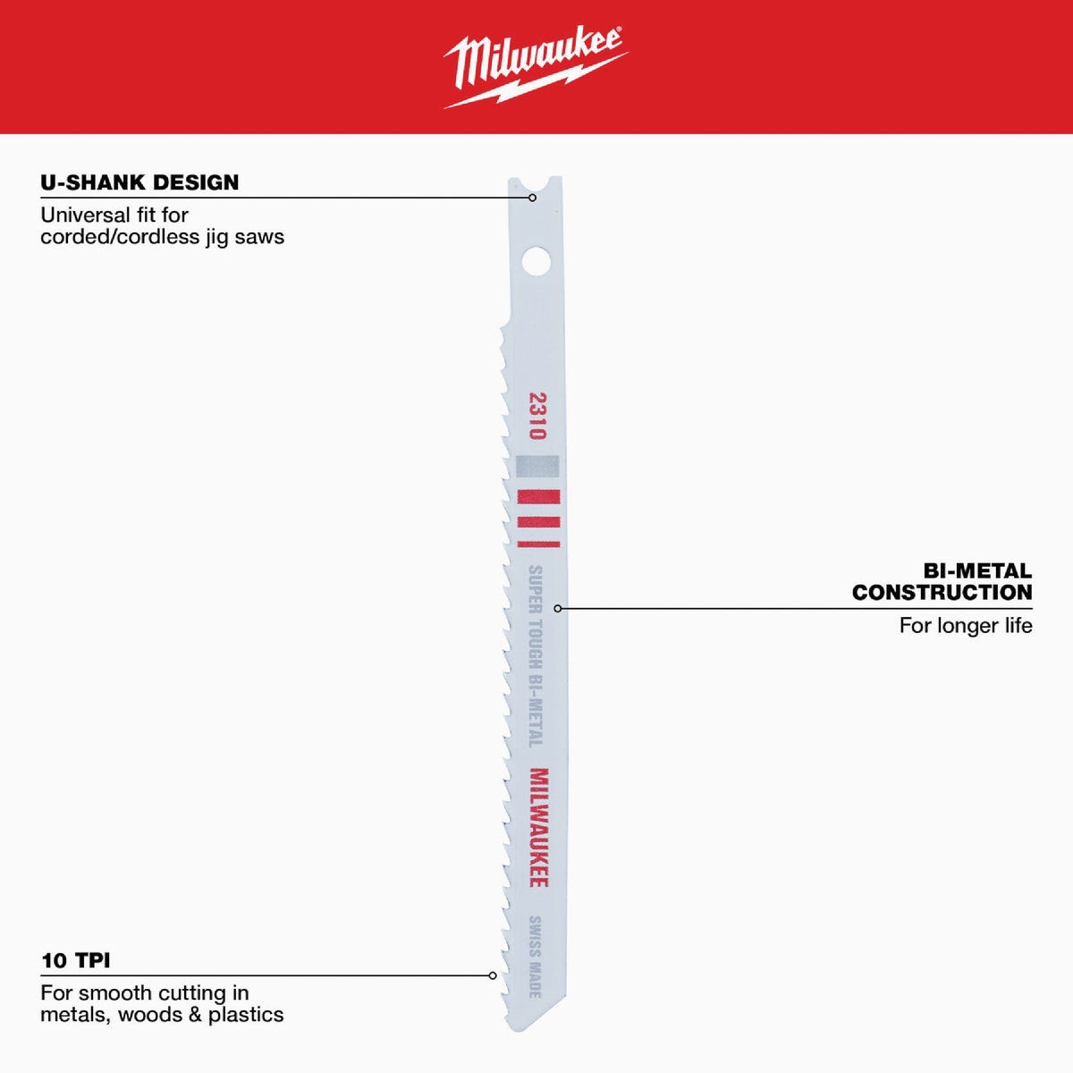 Milwaukee 4-1/8 In. x 10 TPI U-Shank Bi-Metal Jig Saw Blade for General Purpose (5-Pack) - photo 5 Milwaukee 4-1/8 In. x 10 TPI U-Shank Bi-Metal Jig Saw Blade for General Purpose (5-Pack) - photo 5